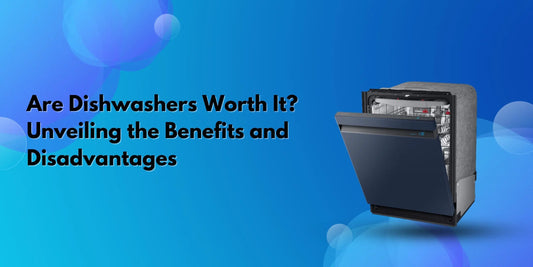 Are Dishwashers Worth It? Unveiling the Benefits and Disadvantages