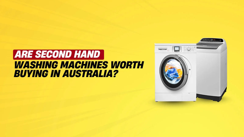 Are Second Hand Washing Machines Worth Buying in Australia?