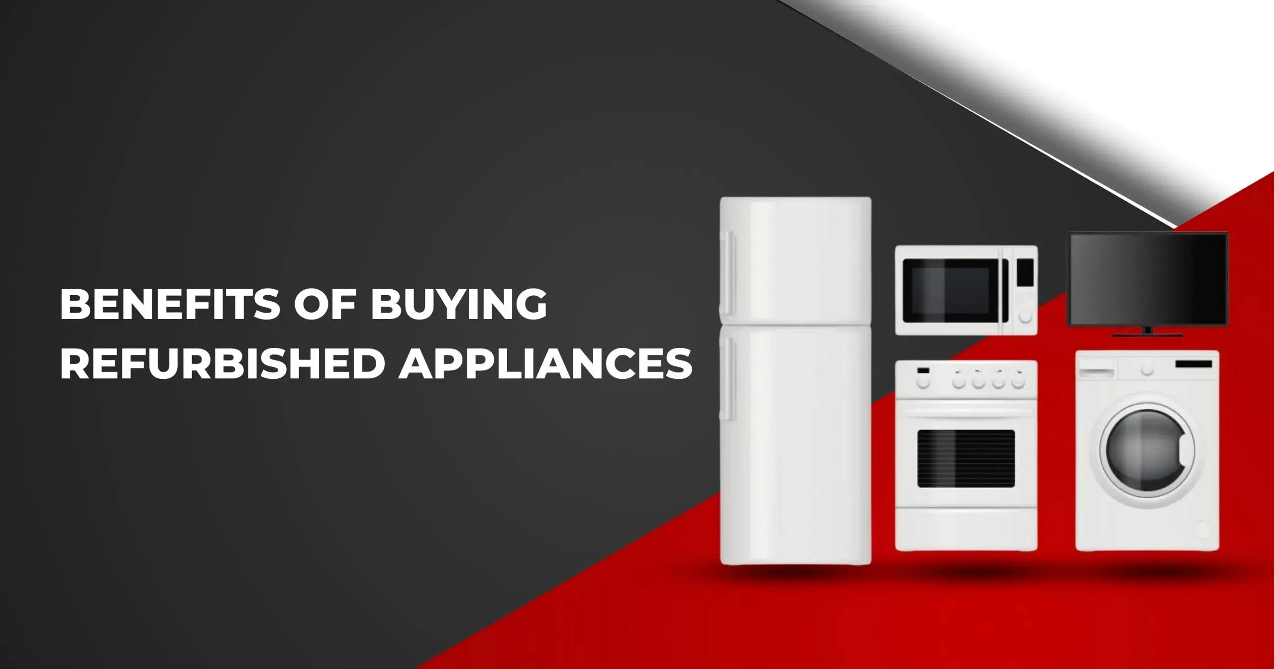 Benefits of Buying Refurbished Appliances - Lucky white goods