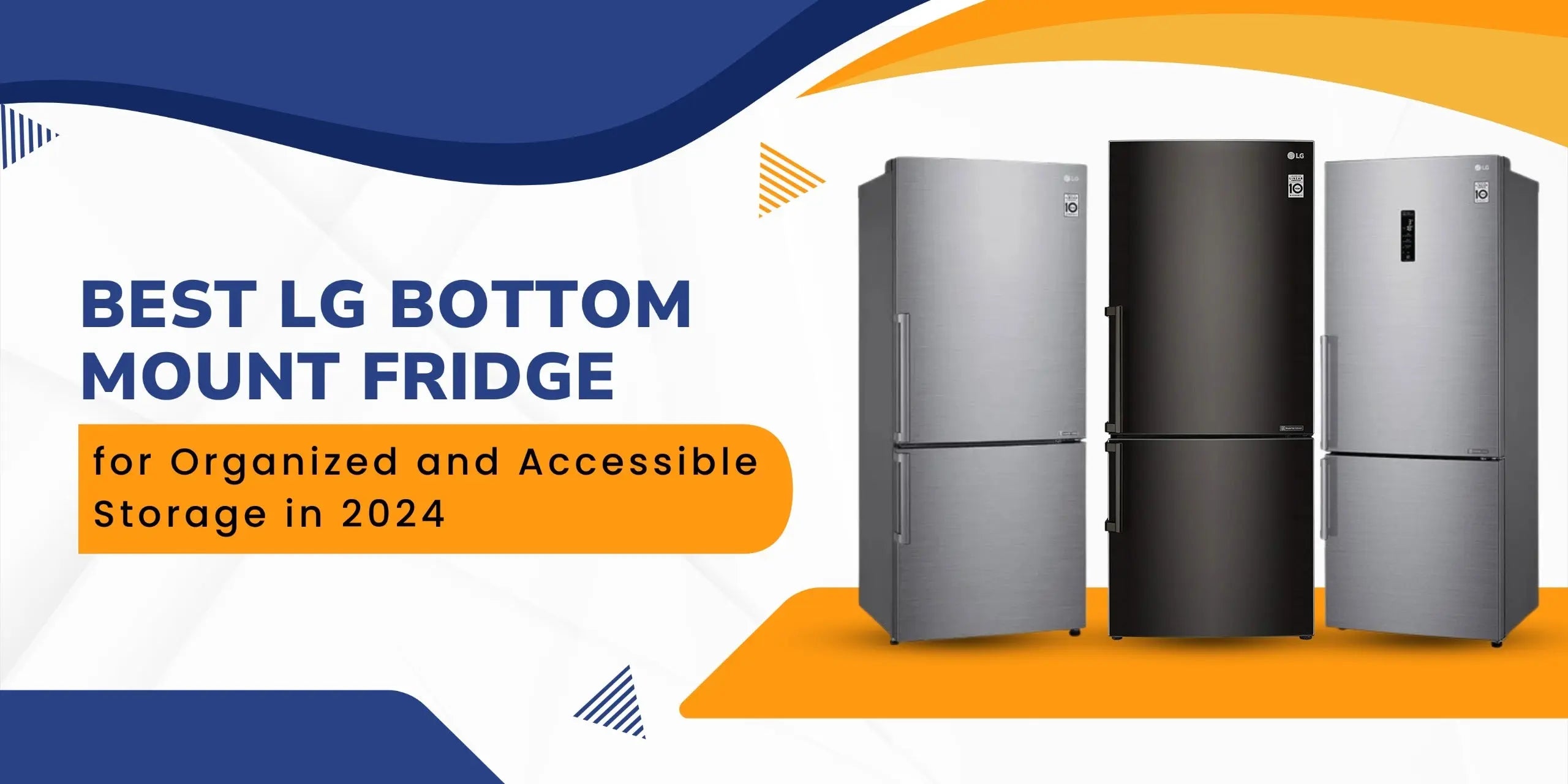 Best LG Bottom Mount Fridges for Organized and Accessible Storage in 2024 - Lucky white goods