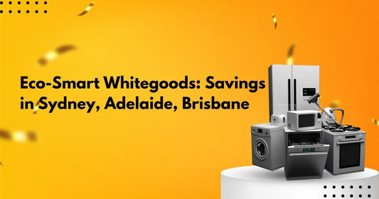 Eco-Smart-Whitegoods-Savings-in-Sydney-Adelaide-Brisbane | Lucky white goods