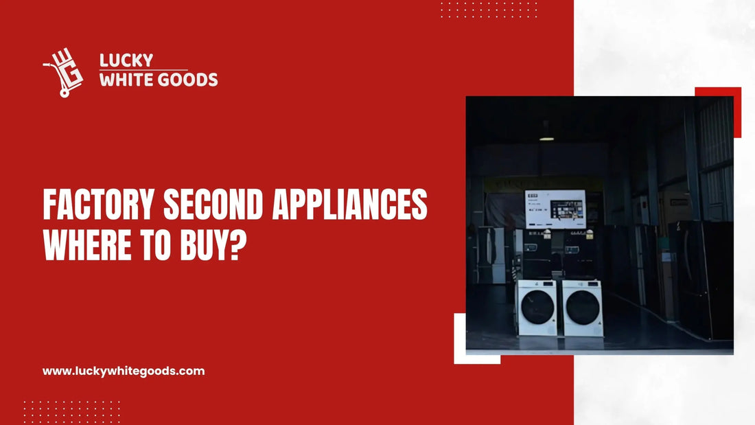 Factory Second Appliances – Where to Buy?