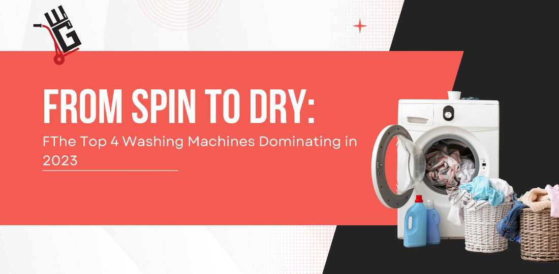 From Spin to Dry: The Top 4 Washing Machines Dominating in 2023 | Lucky white goods