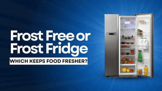 Frost Free or Frost Fridge – Which Keeps Food Fresher?