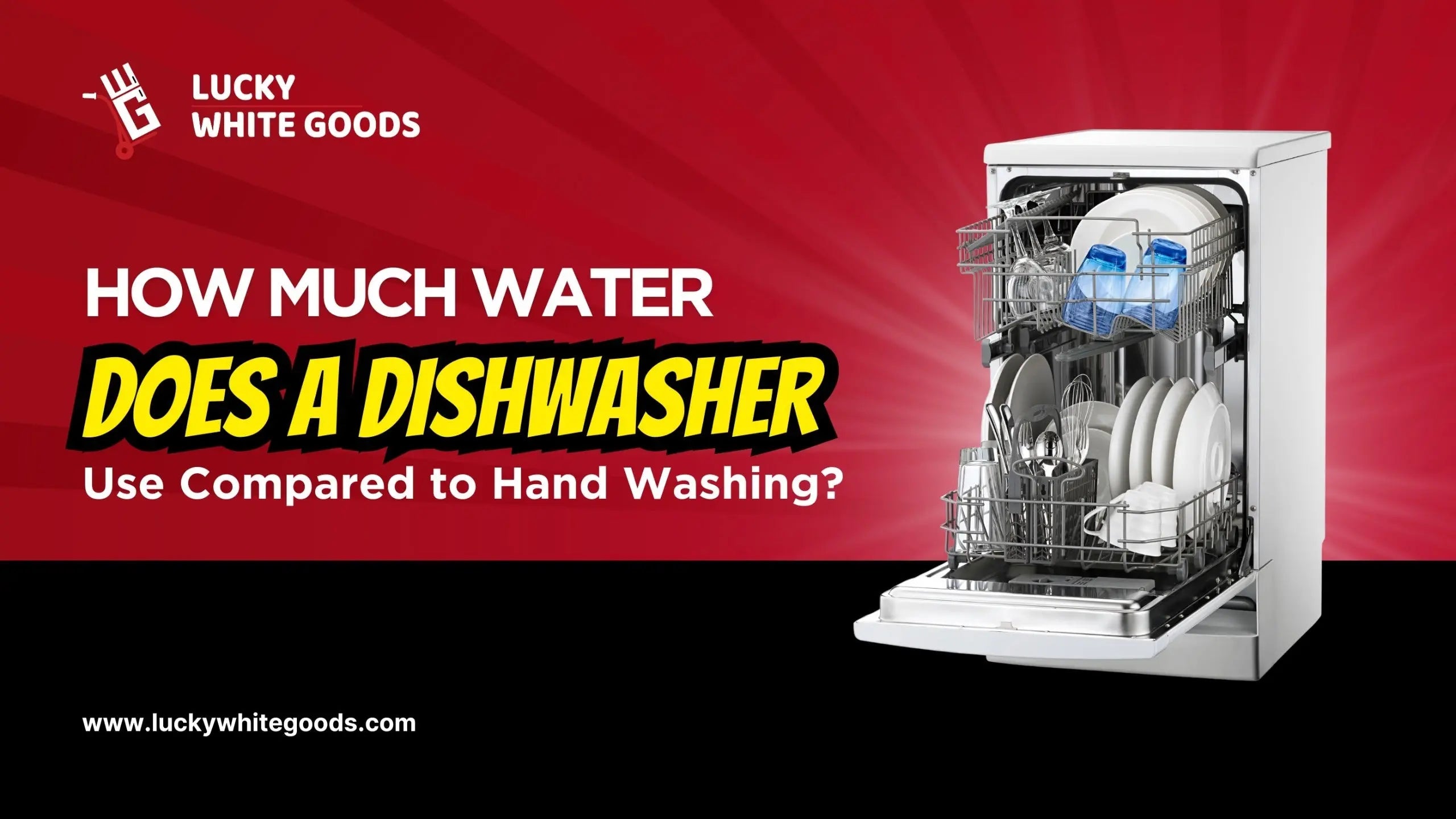How Much Water Does a Dishwasher Use Compared to Hand Washing? | Lucky white goods