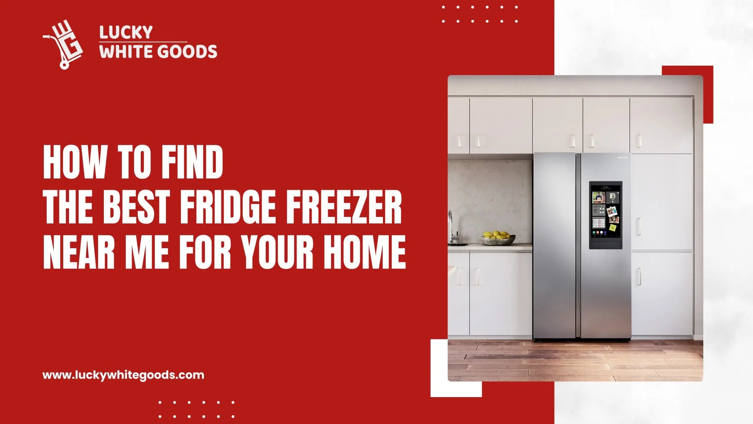 How to Find the Best Fridge Freezer Near Me for Your Home