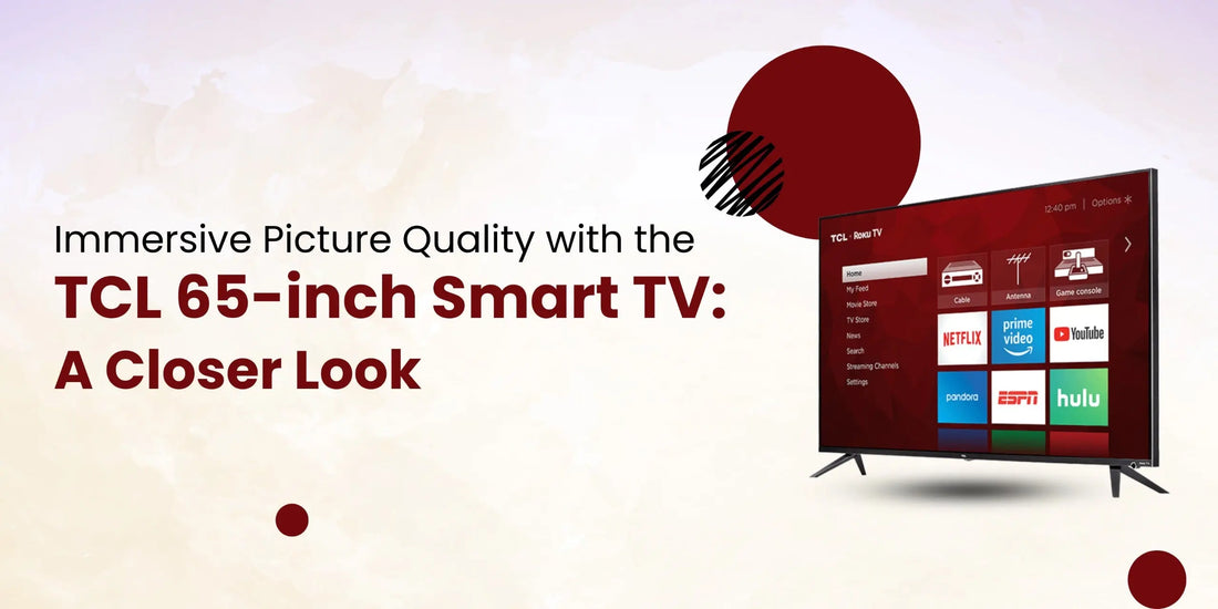 TCL 65-inch smart TV for better entertainment