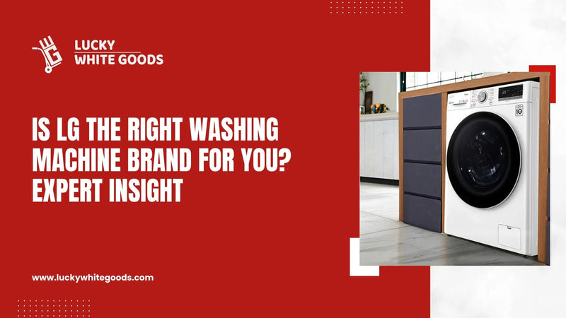 Is LG the Right Washing Machine Brand for You? Expert Insights