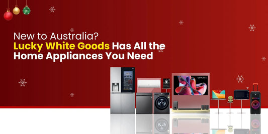 New to Australia? Lucky White Goods Has All the Home Appliances You Need