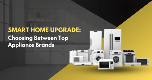 Smart Home Upgrade: Choosing Between Top Appliance Brands