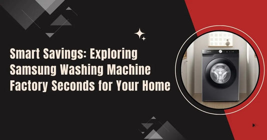 Smart-Savings-Exploring-Samsung-washing-machine-factory-seconds-for-Your-Home | Lucky white goods