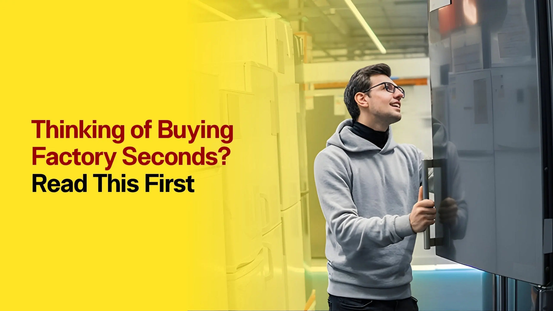 Thinking of Buying Factory Seconds? Read This First