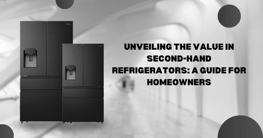 Unveiling the Value in Second-Hand Refrigerators: A Guide for Homeowners | Lucky white goods