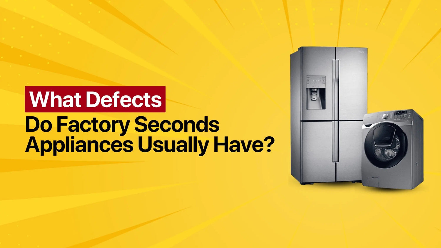 What Defects Do Factory Seconds Appliances Usually Have?
