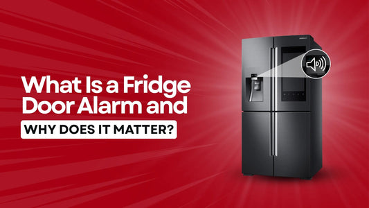 What Is a Fridge Door Alarm and Why Does It Matter?