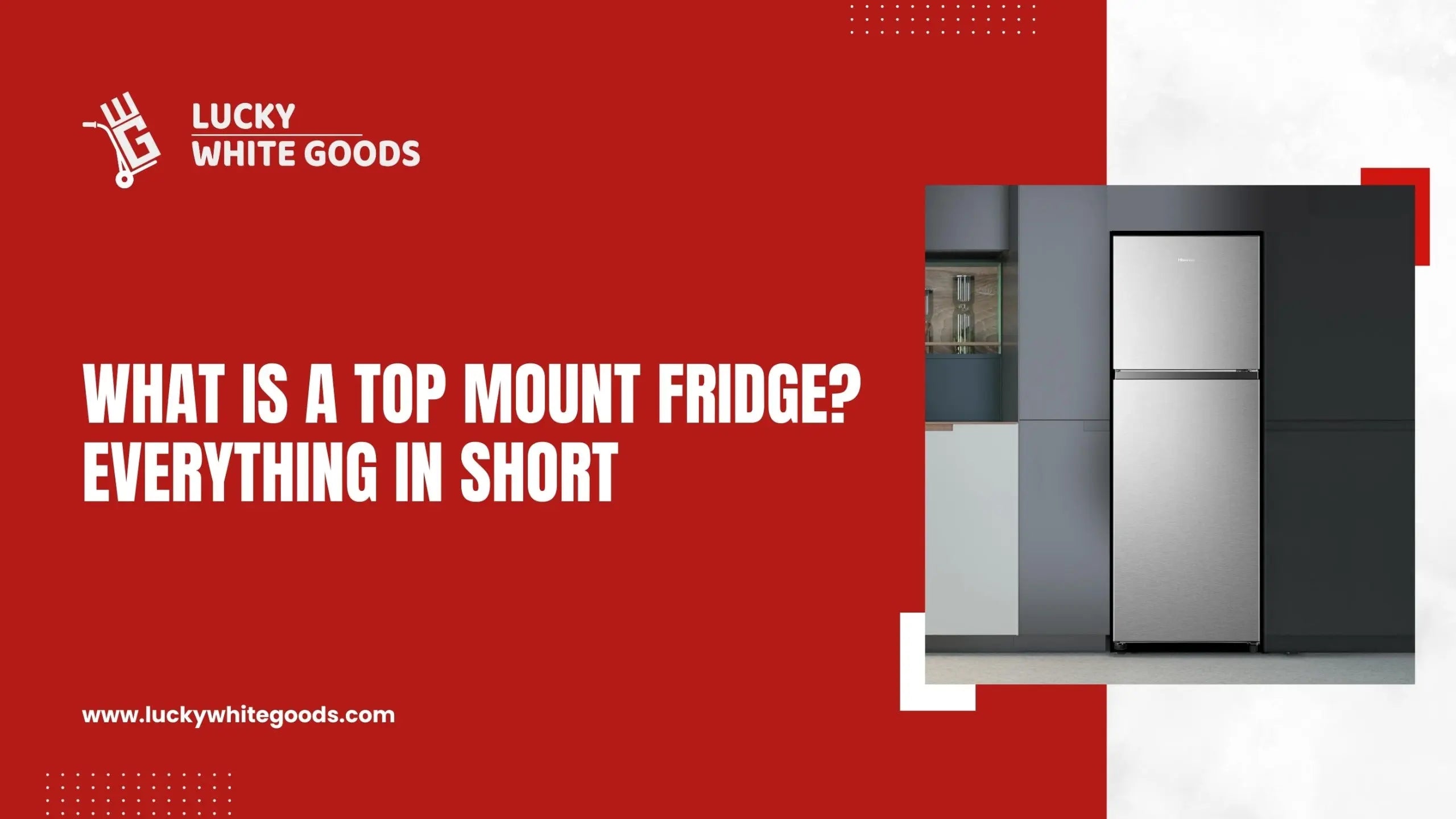 What Is a Top Mount Fridge?