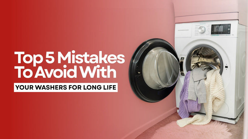Top 5 Mistakes To Avoid With Your Washers For Long Life Lucky white goods