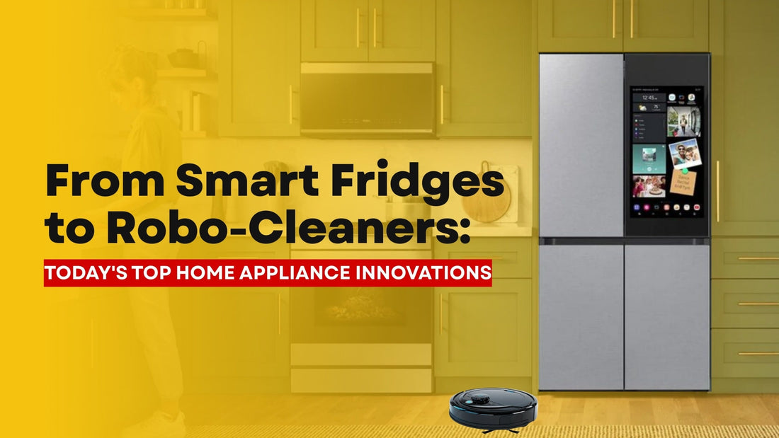 From Smart Fridges to Robo-Cleaners: Today's Top Home Appliance Innovations | Lucky white goods