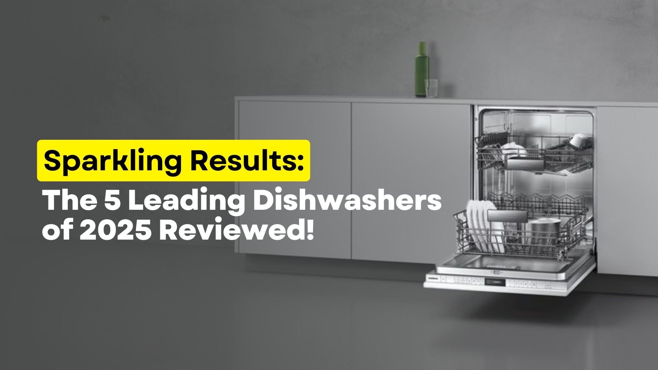 Sparkling Results: The 5 Leading Dishwashers of 2023 Reviewed! | Lucky white goods