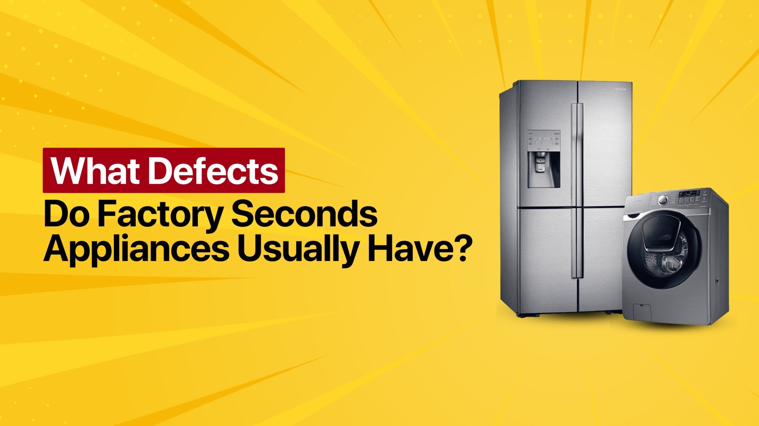 What Defects Do Factory Seconds Appliances Usually Have?