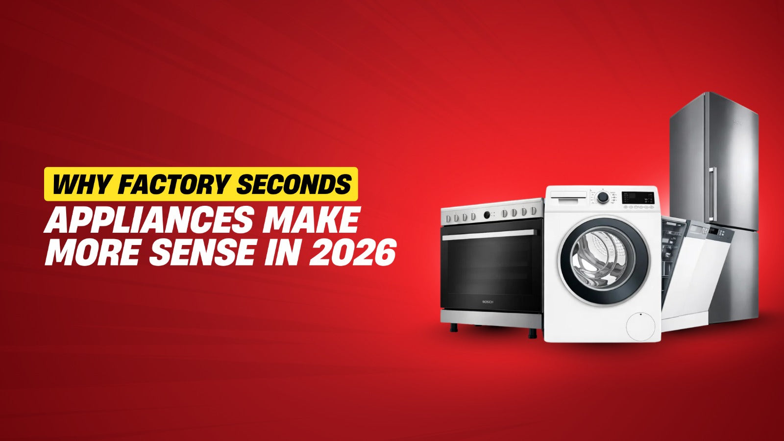 Why Factory Seconds Appliances Make More Sense in 2026