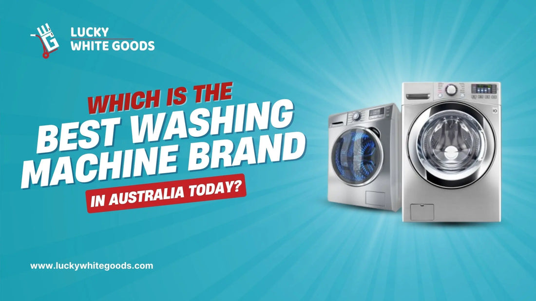 Which Is the Best Washing Machine Brand in Australia Today