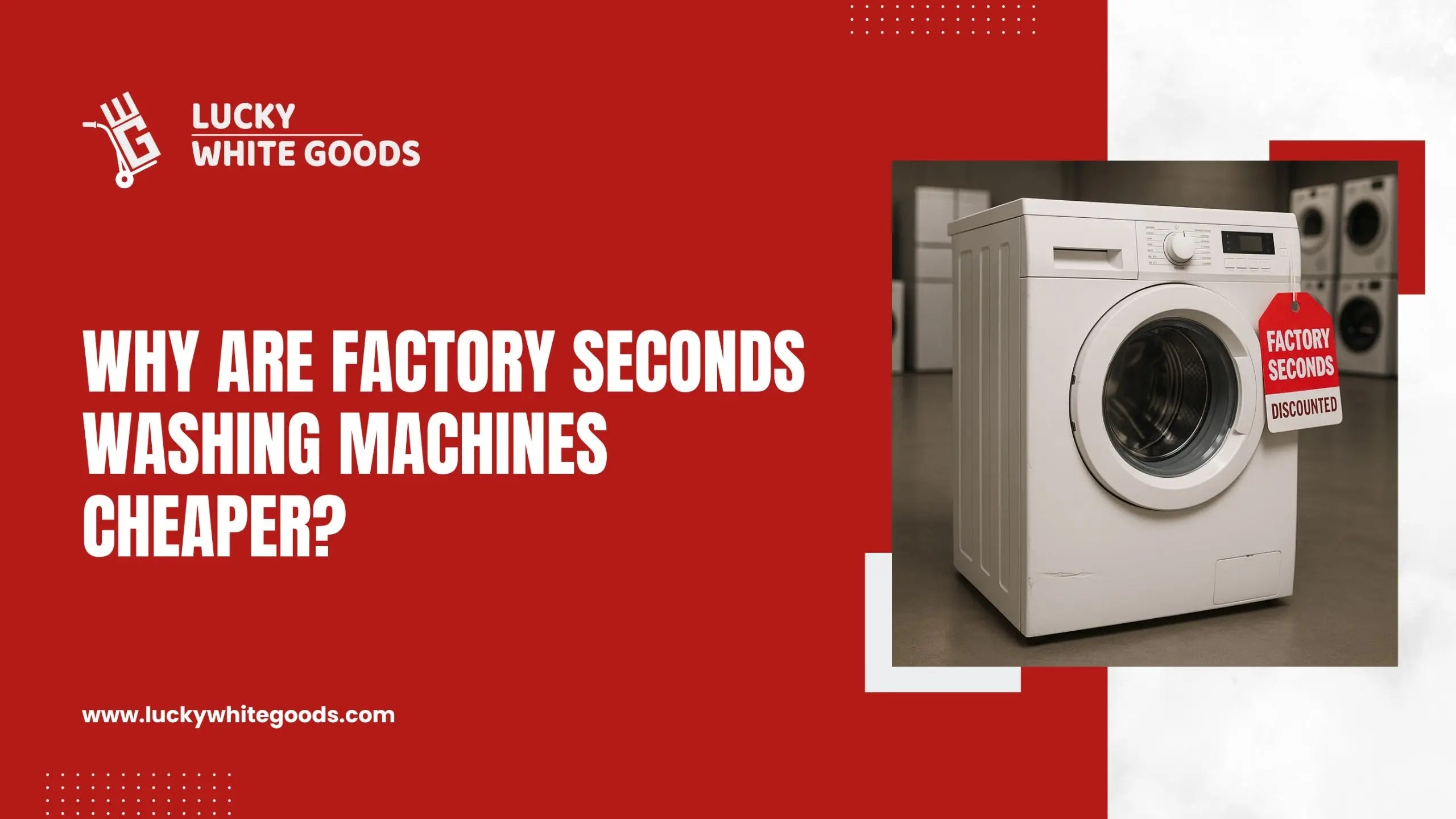 Why Are Factory Seconds Washing Machines Cheaper?