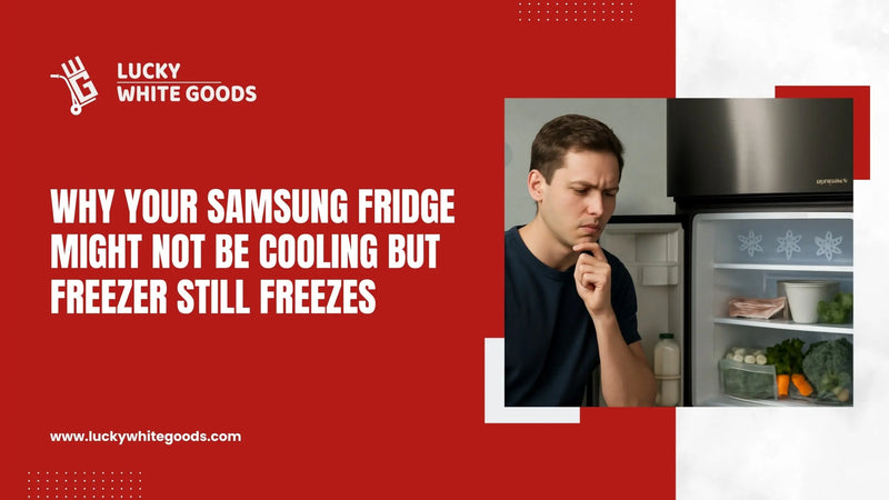 Why-Your-Samsung-Fridge-Might-Not-Be-Cooling-but-Freezer-Still-Freezes | Lucky white goods